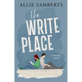 The Write Place: A Sweet and Spicy Romantic Comedy