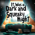It Was a Dark and Squeaky Night