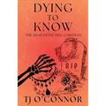 Dying to Know: The Dead Detective Casefiles