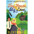 Tiny House, Big Love