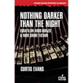 Nothing Darker Than the Night: Essays on Hard-Boiled and Noir Crime Fiction