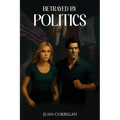 Betrayed By Politics