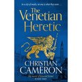 The Venetian Heretic: The Master of Historical Fiction' Sunday Times