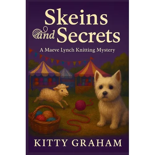 Skeins and Secrets: A Maeve Lynch Knitting Mystery