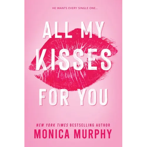 All My Kisses for You: A Best Friend's Sister Contemporary Romance