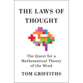 The Laws of Thought: The Quest for a Mathematical Theory of the Mind - Hardcover