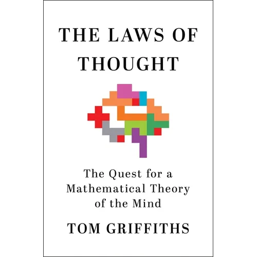 The Laws of Thought: The Quest for a Mathematical Theory of the Mind - Hardcover
